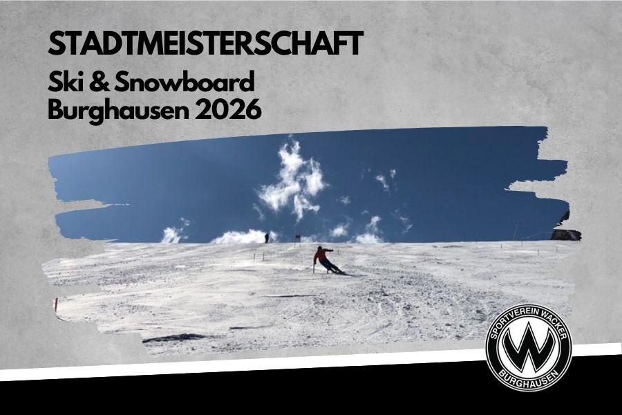 Stadtmeisterschaft Ski&Snowboard am 08.02.26 findet die 59. Ski und Snowboardmeisterschaft Burghausens statt